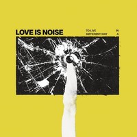 Love Is Noise - To Live In A Different Way - Vinyl Record - G1398Z