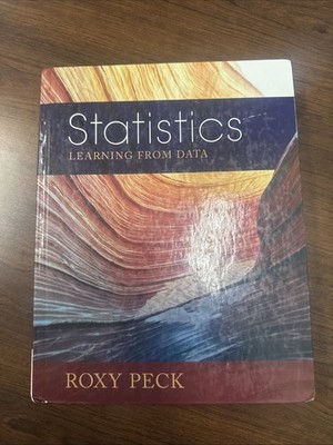 Statistics: Learning From Data (Book Only) by Roxy Peck (2014, Hardcover)
