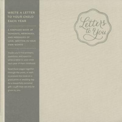 Letters to You   Write a Letter to Your Child Each Year, Hathaway, Miriam, Very 