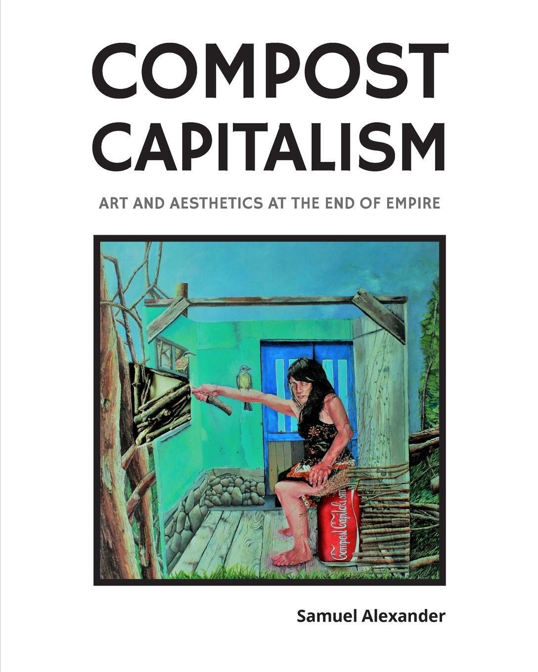 Thumbnail - Compost Capitalism | Samuel Alexander | Art And Aesthetics At The End