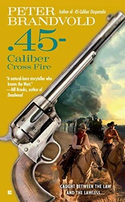 .45-CALIBER CROSS FIRE (CUNO MASSEY) By Peter Brandvold *Excellent Condition*