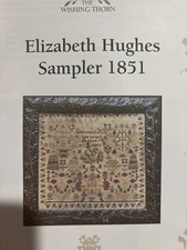 NEW Cross Stitch Chart/Pattern The Wishing Thorn “Elizabeth Hughes Sampler 1851”