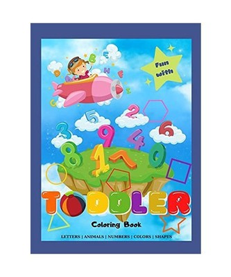 Toddler Coloring Book: Big Activity Workbook for Toddlers & Kids Fun with Number