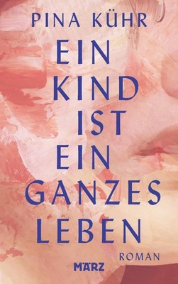 Pina Kühr Ein Kind ist ein ganzes Leben