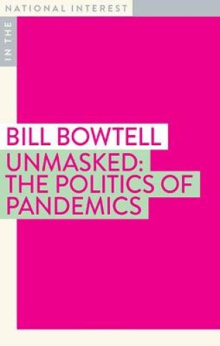 Unmasked: The Politics of Pandemics (In The National Interest) by Bowtell, Bill - Bild 1 von 2