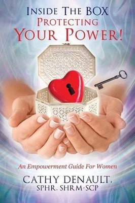 Inside The BOX - Protecting Your Power!: An Empowerment Guide For Women by Cathr