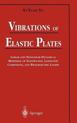 Vibrations of Elastic Plates: Linear and Nonlinear Dynamical Modeling of by Yu