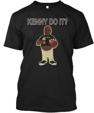 Kenny Do I T-Shirt Made in the USA Size S to 5XL