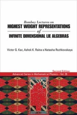 BOMBAY LECTURES ON HIGHEST WEIGHT REPRESENTATIONS OF INFINITE DIMENSIONAL LIE AL