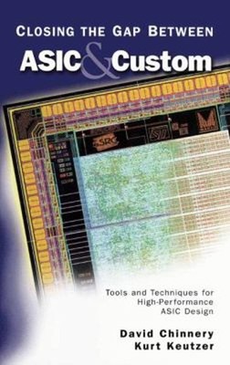 Closing the Gap Between ASIC and Custom : Tools and Techniques fo