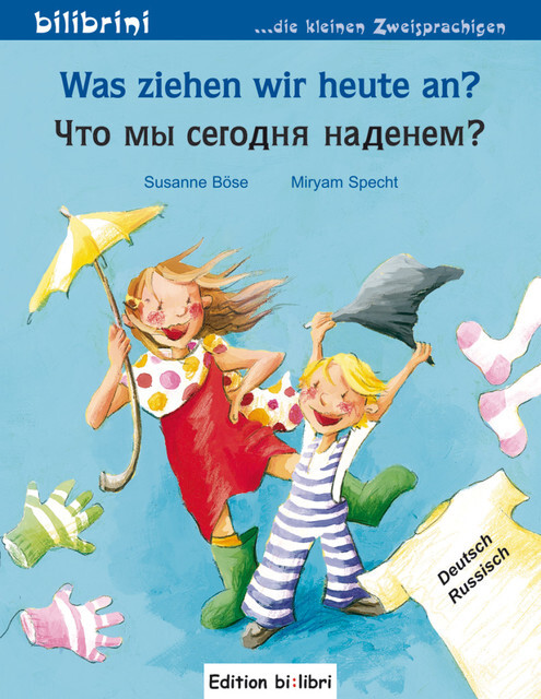 Was Ziehen Wir Heute An? Kinderbuch Deutsch-russisch Susanne Böse