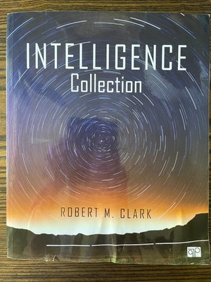 Intelligence Collection by Robert M. Clark (2013, Trade Paperback) : Acceptable