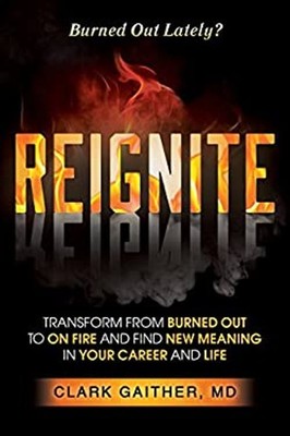 Reignite : Transform from Burned Out to on Fire and Find New Mean