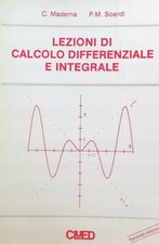 LEZIONI DI CALCOLO DIFFERENZIALE E INTEGRALE MADERNA C. - SOARDI P.M. CLUED