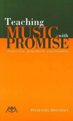 Teaching Music with Promise by Peter Loel Boonshaft