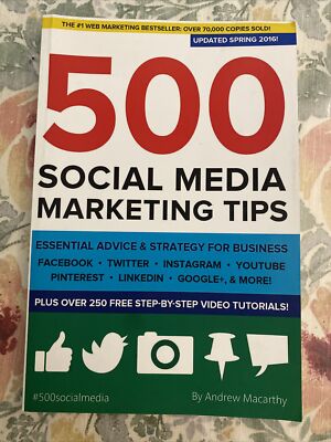 500 Social Media Marketing Tips : Essential Advice, Hints and Strategy for...