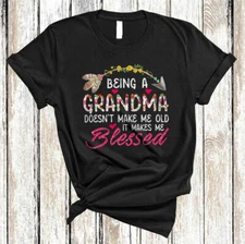 Being A Grandma Doesn't Make Me Old Blessed Mother's Day Floral Family T-Shirt