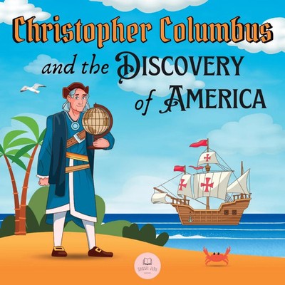 Christopher Columbus and the Discovery of America Explained for Children | John
