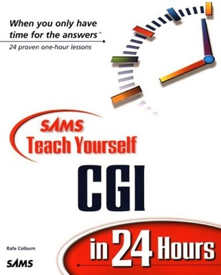 Sams Teach Yourself CGI in 24 Hours Paperback Rafe Colburn