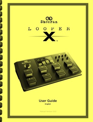 Sheeran Looper X Workstation Pedal OWNER'S USER MANUAL