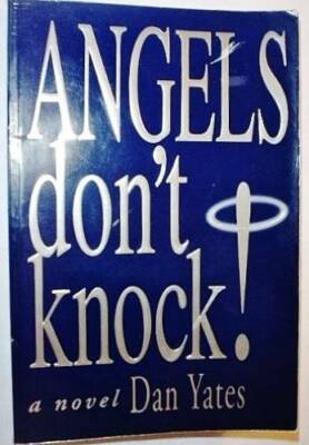 Angels Dont Knock - Paperback By Yates, Dan - GOOD