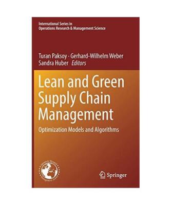 Lean and Green Supply Chain Management: Optimization Models and Algorithms