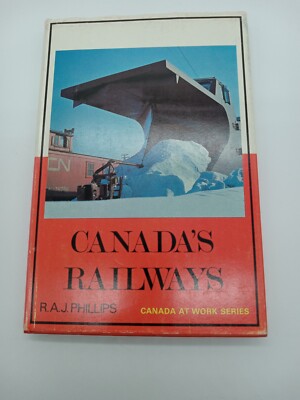 Vintage (1968) Buch ''Canada's Railways'' R.A.J. Phillips Canada At Work Serie