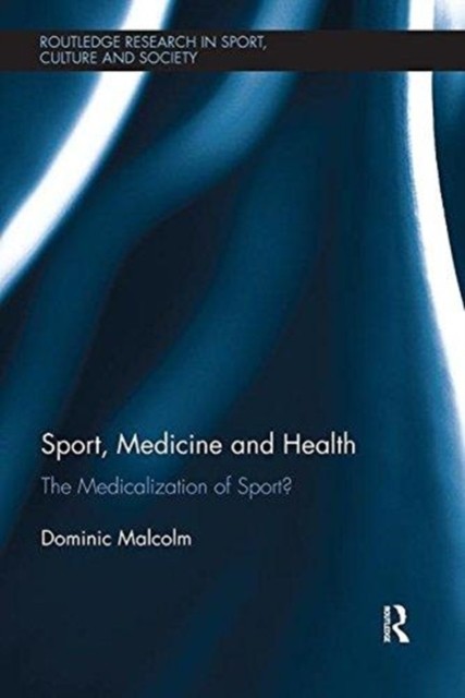 Sport, Medicine and Health by Dominic  Malcolm (Paperback Book)