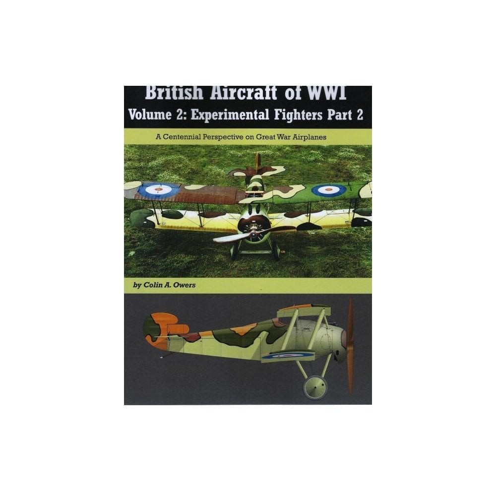 British Aircraft of WWI Vol.2: Experimental Fighters Part 2 BOOK
