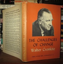 Cronkite, Walter. , Foreword Irving Dillard THE CHALLENGES OF CHANGE  1st Editio
