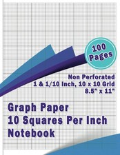 Graph Paper 10 Squares Per Inch Notebook: 100 Pages, 8.5x11 Inch, 10x10, No-Blee