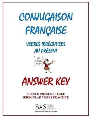 Conjugaison Francaise - Answer Key: French Irregular Verbs in the Present - Answ