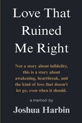 Love That Ruined Me Right by Joshua Harbin Paperback Book