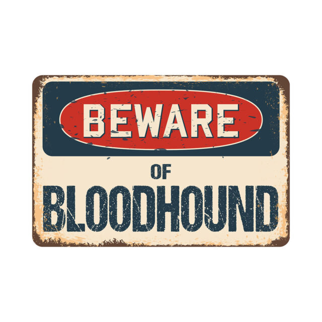 Beware Of Bloodhound Rustic Sign Or Decal SignMission Classic Rust Wall Plaque