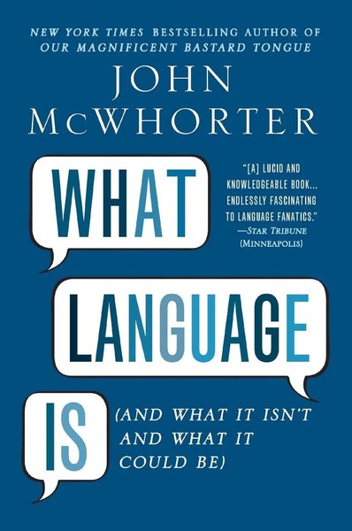 What Language Is | And What It Isn't And What It Could Be | John Mcwhorter-image