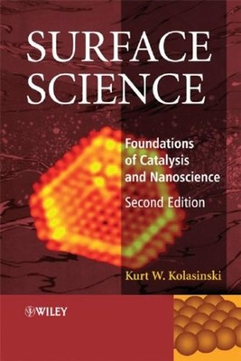 Oberfläche Science: Foundations Of Catalysis And Nanoscience Kurt B
