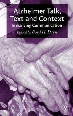 Alzheimer Talk, Text and Context : Enhancing Communication Boyd H