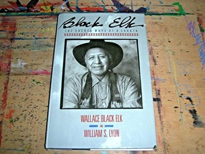 Black Elk Speaks Again: The Sacred ..., Lyon, William S