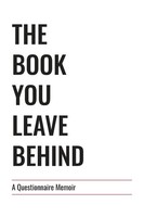 The Book You Leave Behind | A Questionnaire Memoir | Cory Harper | Taschenbuch