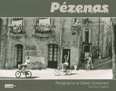 Pézenas, Lebensszene Fotos: Charles Camberoque Texte: Jean Nougaret, Unknow