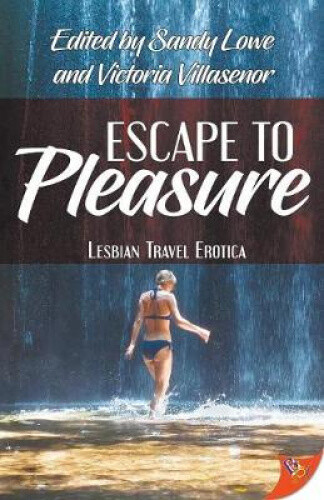 Thumbnail - Escape To Pleasure: Lesbian Travel Erotica By Sandy Lowe