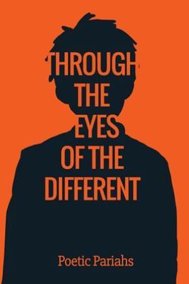 Through the Eyes of the Different, Paperback by Poetic Pariahs, Like New Used...