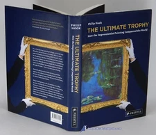 The Ultimate Trophy: Impressionist Painting Conquered World by Philip HOOK 83851