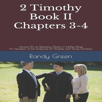 2 Timothy Book II Chapters 3-4 Volume 20 of Heavenly Citizens in