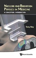 Key Tony | Nuclear And Radiation Physics In Medicine | Buch | Englisch (2013)