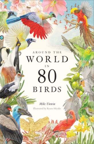 Around the World in 80 Birds by Mike Unwin: Used