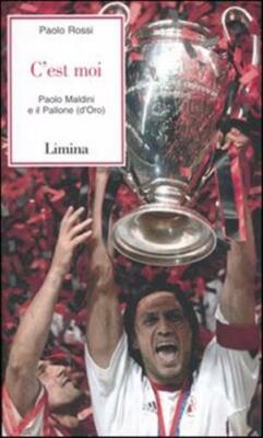 Ich bin's. Paolo Maldini und der Ballon (aus Gold) - Rossi Paolo