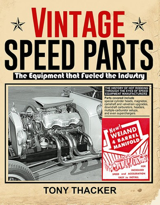 #ad Vintage Speed Parts: The Evolution of Hot Rods and Performance Equipment $39.00