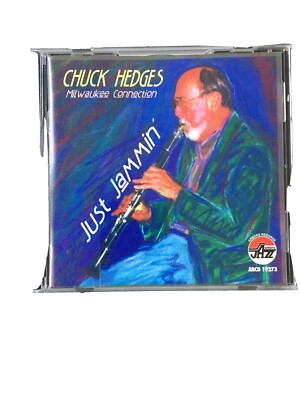 Just Jammin - The Milwaukee Connection Chuck Hedges