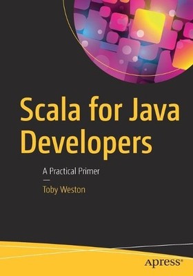 Scala for Java Developers - 9781484231074